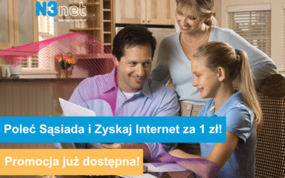 Poleć Sąsiada i Zyskaj Internet za 1 zł!